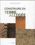 Couverture du livre « Construire en terre allégée » de Franz Volhard aux éditions Actes Sud
