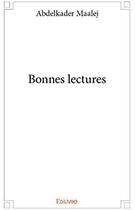 Couverture du livre « Bonnes lectures » de Maalej Abdelkader aux éditions Edilivre