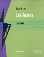 Couverture du livre « Camus, les justes » de Alain Beretta aux éditions Ellipses