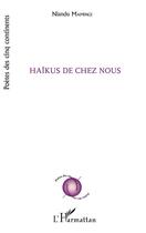 Couverture du livre « Haïkus de chez nous » de Nlandu Mamingi aux éditions L'harmattan