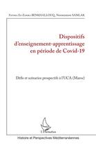 Couverture du livre « Dispositifs d'enseignement-apprentissage en periode de covid-19 - defis et scenarios prospectifs a l » de Benkhallouq/Samlak aux éditions L'harmattan