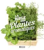 Couverture du livre « La bible des plantes aromatiques » de  aux éditions Glenat