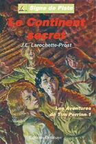 Couverture du livre « Le continent secret » de Larochette J L. aux éditions Delahaye