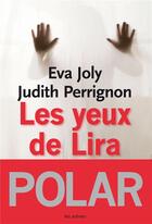 Couverture du livre « Les yeux de Lira » de Judith Perrignon et Eva Joly aux éditions Les Arenes