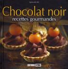 Couverture du livre « Chocolat noir ; recettes gourmandes » de Sylvie Ait-Ali aux éditions Editions Esi