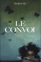 Couverture du livre « Le convoi » de Marijose Alie aux éditions Herve Chopin