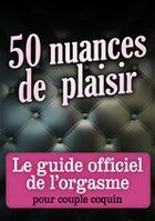 Couverture du livre « 50 nuances de plaisir » de Lolita Love aux éditions Editions Asap