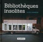 Couverture du livre « Bibliothèques insolites » de Alex Johnson aux éditions Jonglez