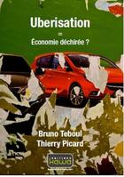 Couverture du livre « Uberisation : économie déchirée ? » de Bruno Teboul et Thierry Picard aux éditions Kawa