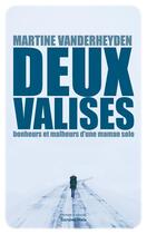 Couverture du livre « Deux valises : bonheurs et malheurs d'une maman solo » de Martine Vanderheyden aux éditions Editions Maia