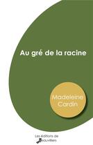 Couverture du livre « Au gré de la racine » de Madeleine Cardin aux éditions De Beauvilliers