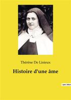 Couverture du livre « Histoire d'une âme » de Therese De Lisieux aux éditions Culturea