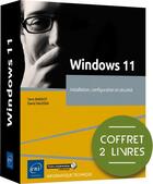 Couverture du livre « Windows 11 : installation, configuration et sécurité » de Yann Bardot et David Daussin aux éditions Eni