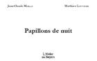 Couverture du livre « Papillons de nuit » de Jean-Claude Maille et Matthieu Louvrier aux éditions Atelier Des Noyers