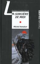 Couverture du livre « La sorcière de midi » de Michel Honaker aux éditions Rageot