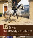 Couverture du livre « Dérives du dressage moderne » de Philippe Karl aux éditions Belin Equitation