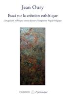 Couverture du livre « Essai sur la création esthétique » de Oury-J aux éditions Hermann