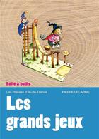 Couverture du livre « Les grands jeux » de Pierre Lecarme aux éditions Presses D'ile De France