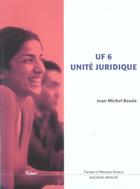 Couverture du livre « U.F.6 Unite Juridique ; Educateurs Specialises » de Jean-Michel Baude aux éditions Vuibert