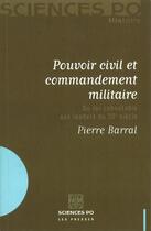 Couverture du livre « Pouvoir civil et commandement militaire ; du roi connétable aux leaders du 20e siècle » de Pierre Barral aux éditions Presses De Sciences Po