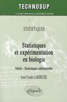 Couverture du livre « Statistiques et experimentation en biologie » de Jean-Claude Laberche aux éditions Ellipses