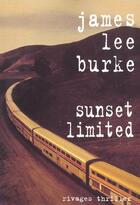 Couverture du livre « Sunset limited » de James Lee Burke aux éditions Rivages