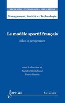 Couverture du livre « Le modele sportif francais management societe et technologie rta » de Monchaud aux éditions Hermes Science Publications