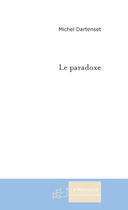 Couverture du livre « Le paradoxe » de Dartenset-M aux éditions Le Manuscrit