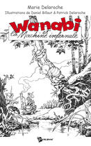 Couverture du livre « Wanabi et la machine infernale » de Marie Delaroche aux éditions Publibook