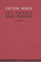 Couverture du livre « Les années sans pardon » de Victor Serge aux éditions Agone