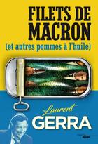 Couverture du livre « Filets de Macron (et autres pommes à l'huile) » de Laurent Gerra aux éditions Cherche Midi