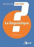 Couverture du livre « La linguistique » de Michel Narbonne aux éditions Breal