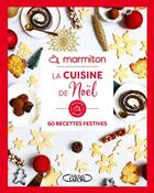 Couverture du livre « Marmiton - La cuisine de Noël - 60 recettes festives » de Marmiton aux éditions Michel Lafon Et Marmiton