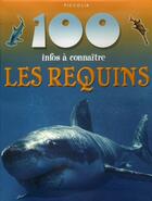 Couverture du livre « 100 infos à connaître ; les requins » de  aux éditions Piccolia