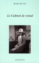 Couverture du livre « Le cabinet de cristal » de Mary Butts aux éditions Anatolia