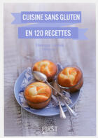 Couverture du livre « Cuisine sans gluten en 120 recettes » de Veronique Liegeois aux éditions First