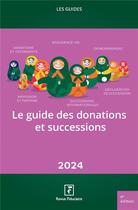 Couverture du livre « Le guide des donations et successions 2024 » de Revue Fiduciaire aux éditions Revue Fiduciaire