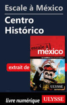 Couverture du livre « Escale à México - Centro Historico » de  aux éditions Ulysse