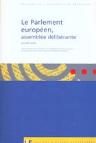 Couverture du livre « Le parlement europeen, assemblee deliberante » de Costa O aux éditions Universite De Bruxelles