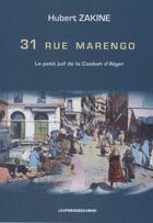 Couverture du livre « 31 rue Marengo ; le petit juif de la casbah d'Alger » de Hubert Zakine aux éditions Presses Du Midi
