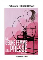 Couverture du livre « La jeune femme à la presse » de Hibon Duran Fabienne aux éditions Presses Du Midi