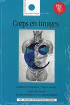 Couverture du livre « Corps en images : Catalogue de l'exposition « Corps en images » (4 mai 2013 - 5 janvier 2014, Nancy) » de Bernard Andrieu aux éditions Pu De Nancy