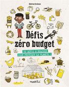 Couverture du livre « Défis zero budget : 32 défis à relever pour protéger la planète ! » de Adeline Grolleau aux éditions Rusti Kid