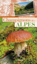 Couverture du livre « Champignons des Alpes » de  aux éditions Artemis