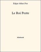 Couverture du livre « Le roi peste » de Edgar Allan Poe aux éditions Bibebook