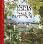 Couverture du livre « Carnet de paris - jardins inattendus » de Alain Goudot aux éditions Equinoxe