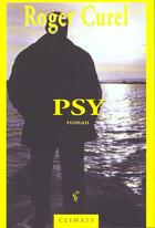 Couverture du livre « Psy » de Roger Curel aux éditions Climats