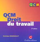 Couverture du livre « Qcm droit du travail » de Grandguillot Dominiq aux éditions Gualino
