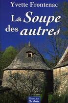 Couverture du livre « La soupe des autres » de Yvette Frontenac aux éditions De Boree
