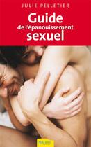 Couverture du livre « Guide de l'épanouissement sexuel » de Pelletier Julie aux éditions Ambre